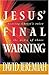 Jesus' Final Warning: Hearing the Savior's Voice in the Midst of Chaos
