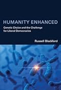 Humanity Enhanced: Genetic Choice and the Challenge for Liberal Democracies