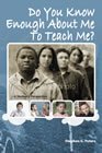 Do You Know Enough about Me to Teach Me: A Student's Perspective (Paperback)