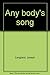 Any Body's Song