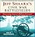 Civil War Battlefields by Jeff Shaara Civil War Battlefields by Jeff Shaara