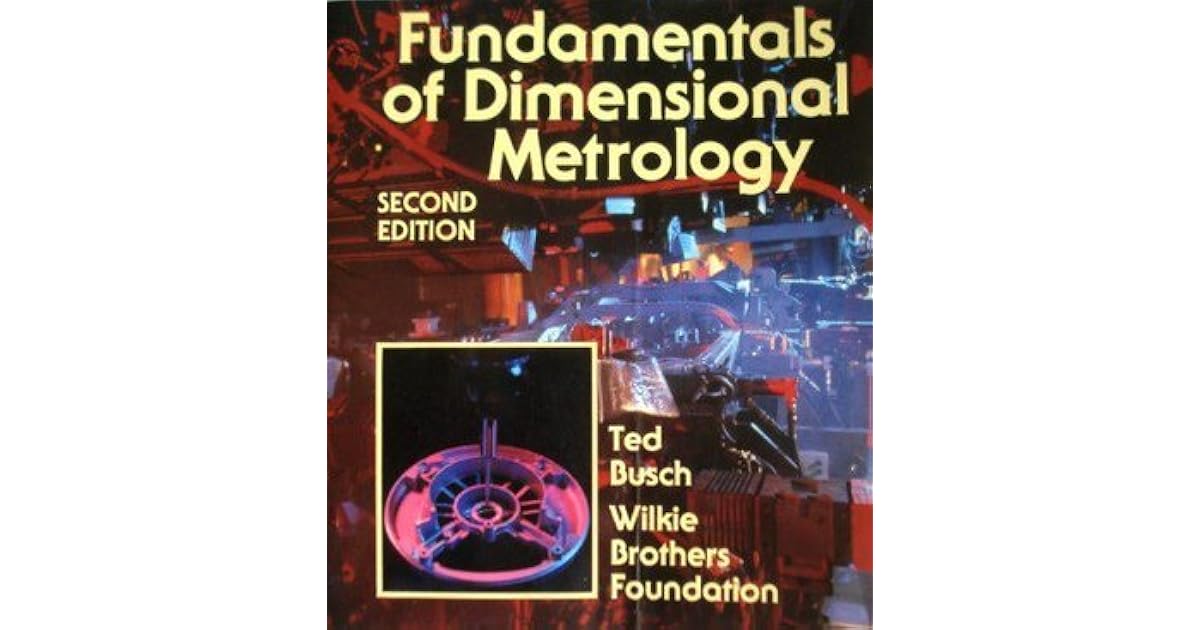Fundamentals of Dimensional Metrology by T. Busch