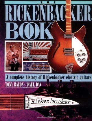 The Rickenbacker Book: A Complete History of Rickenbacker Electric Guitars (Hardcover)