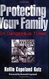 Protecting Your Family in Dangerous Times