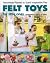 Felt Toys for Little Ones: ...