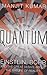 Quantum : Einstein, Bohr and the Great Debate About the Nature of Reality