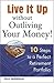 Live it Up without Outlivin...