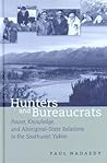 Hunters and Bureaucrats by Paul Nadasdy