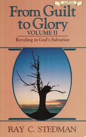 From Guilt to Glory:  Reveling in God's Salvation, Volume II