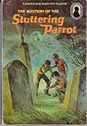 The Mystery of the Stuttering Parrot by Robert Arthur The Mystery of the Stuttering Parrot by Robert Arthur