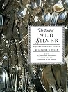 The Book of Old Silver: English, American, Foreign