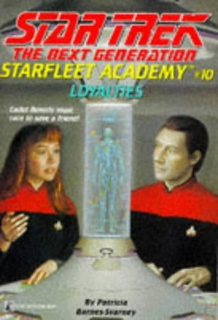 Loyalties (Star Trek: The Next Generation - Starfleet Academy, #10)