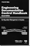 Engineering Documentation Control Handbook: Configuration Management in Industry Engineering Documentation Control Handbook: Configuration Management in Industry