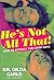 He's Not All That!: How to ...
