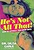 He's Not All That! by Gilda Carle
