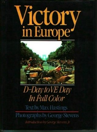 Victory in Europe: D-Day to V-E Day (Hardcover)