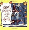 Kids' Random Acts of Kindness: (Affirmations, Book for Kids, Kindness Kids, for Fans of Chicken Soup for the Soul) (Random Acts of Kindness Series) Kids' Random Acts of Kindness: (Affirmations, Book for Kids, Kindness Kids, for Fans of Chicken Soup for the Soul) (Random Acts of Kindness Series)