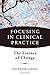 Focusing in Clinical Practice: The Essence of Change
