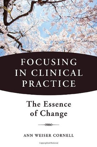 Focusing in Clinical Practice: The Essence of Change (Hardcover)