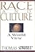 Race And Culture by Thomas Sowell
