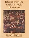 Recipes from the Regional Cooks of Mexico by Diana Kennedy
