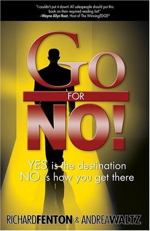 Go for No! Yes is the Destination, No is How You Get There (Paperback)