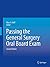 Passing the General Surgery Oral Board Exam by Marc A. Neff