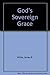 God's Sovereign Grace