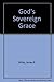 God's Sovereign Grace