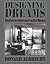Designing Dreams: Modern Architecture in the Movies (Architecture and Film, 2)