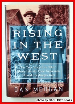 Rising in the West: The True Story of an "Okie" Family from the Great Depression Through the Reagan Years (Hardcover)