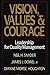 Vision, Values, and Courage by Neil Snyder