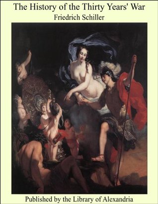 The History of the Thirty Years' War by Frederick Schiller (Volume I)