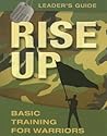 Rise Up: Basic Training for Warriors - Leader's Guide
