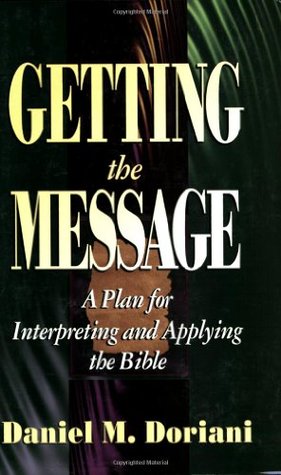 Getting the Message: A Plan for Interpreting and Applying the Bible (Paperback)