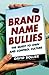 Brand Name Bullies by David Bollier