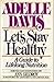 Let's Stay Healthy by Adelle Davis