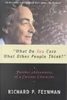What Do You Care What Other People Think? by Richard P. Feynman