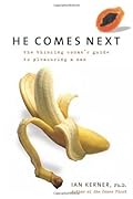 He Comes Next: The Thinking Woman's Guide to Pleasuring a Man