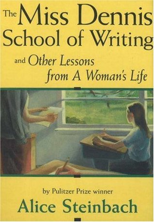 The Miss Dennis School of Writing: And Other Lessons from a Woman's Life (Hardcover)