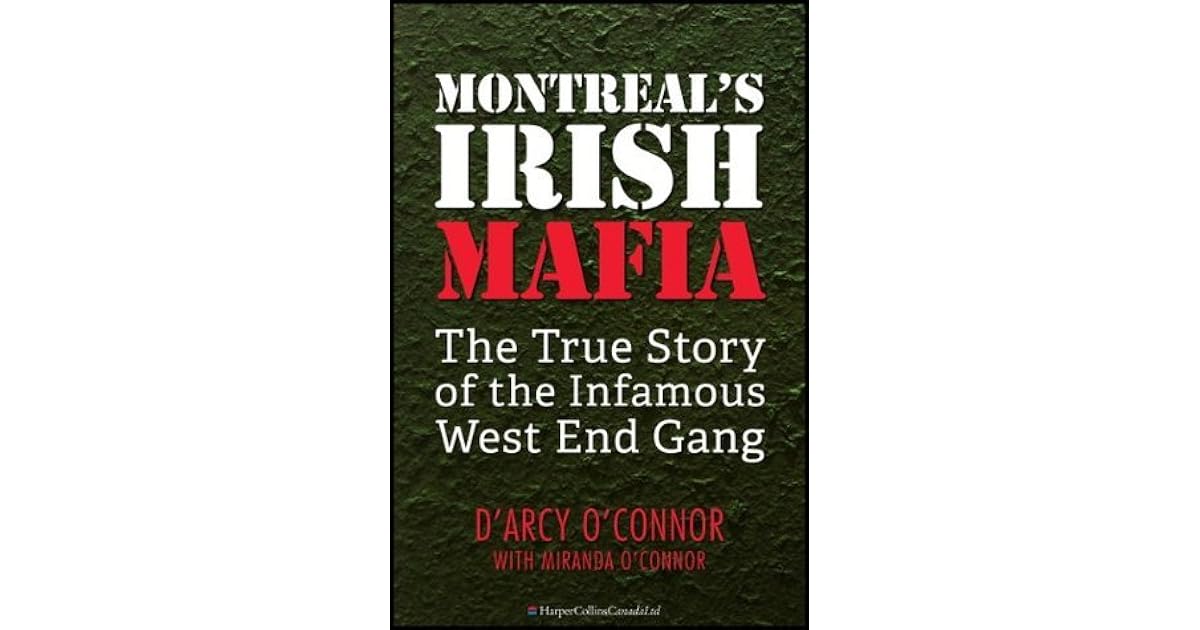 Montreal S Irish Mafia The True Story Of The Infamous