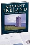 Ancient Ireland: From Prehistory to the Middle Ages Ancient Ireland: From Prehistory to the Middle Ages