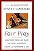 Fair Play by Steven E. Landsburg