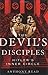 The Devil's Disciples by Anthony Read The Devil's Disciples by Anthony Read