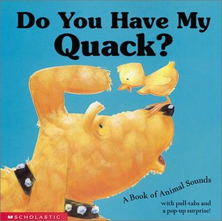 Do You Have My Quack? A Book of Animal Sounds (Hardcover)