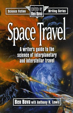 Space Travel: A Writer's Guide to the Science of Interplanetary and Interstellar Travel (Science Fiction Writing Series)