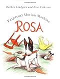 Rosa: Perpetual Motion Machine