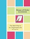 House of Order Handbook: The Best Way to An Organized Life
