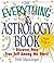The Everything Astrology Book by Trish MacGregor