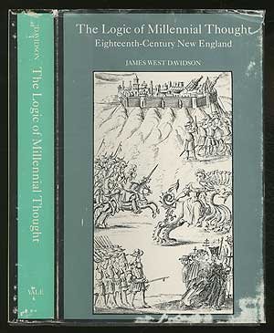 The logic of millennial thought: Eighteenth-century New England (Yale historical publications : Miscellany)